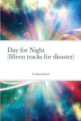 Day for Night (fifteen tracks for disaster) by Caridad Svich 9781794769175
