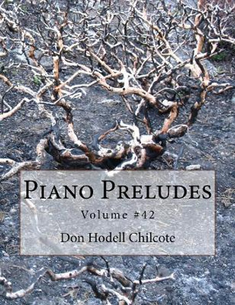 Piano Preludes Volume #42 by Don Hodell Chilcote 9781546588894