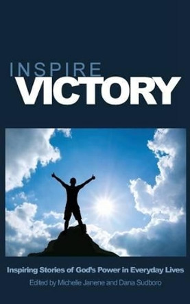 Inspire Victory by Michelle Janene 9781938196041