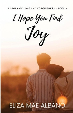 I Hope You Find Joy by Eliza Mae Albano 9781777512002