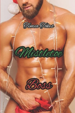 Mistletoe Boss by Timea Tokes 9781790590285