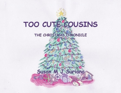Too Cute Cousins: The Christmas Chronicles by Susan Suriano 9781796064179
