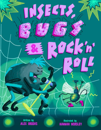 Insects, Bugs & Rock 'n' Roll: Hilariously heartwarming tale of friendship, music and redemption. Alex Brooks 9781739891718