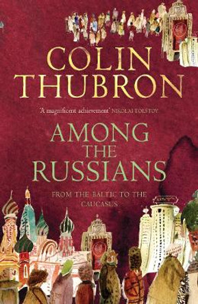 Among The Russians by Colin Thubron