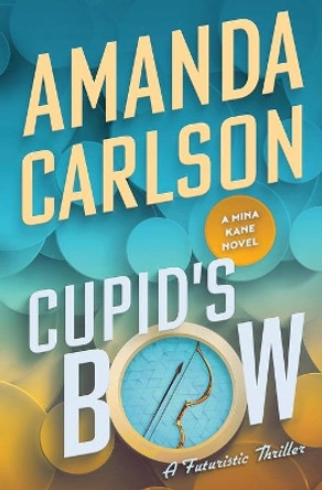 Cupid's Bow by Amanda Carlson 9781944431167