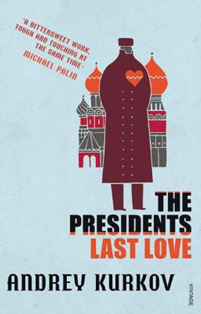 The President's Last Love by Andrey Kurkov