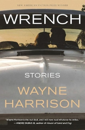 Wrench and Other Stories by Wayne Harrison 9781941561096