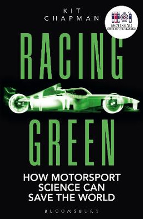 Racing Green: THE RAC MOTORING BOOK OF THE YEAR: How Motorsport Science Can Save the World by Kit Chapman