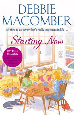 Starting Now: A Blossom Street Novel by Debbie Macomber