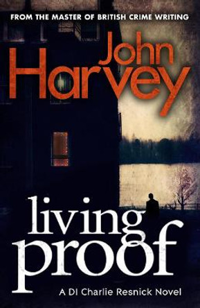 Living Proof: (Resnick 7) by John Harvey