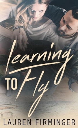 Learning to Fly by Firminger E Lauren 9781532795855