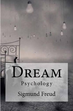 Dream: Psychology Freud, Sigmund by M D Eder 9781533059635