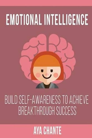 Emotional Intelligence by Aya Chante 9781539147800