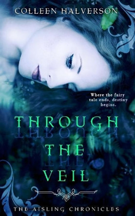 Through the Veil by Colleen Halverson 9781523600816