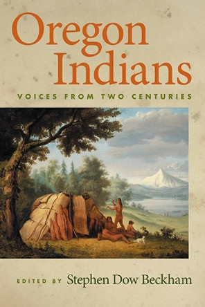 Oregon Indians by Stephen Dow Beckham 9780870712593