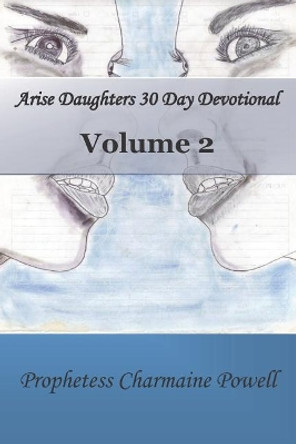 Arise Daughters 30 Day Devotional Volume 2 by Willie J Powell Sr 9781729090480