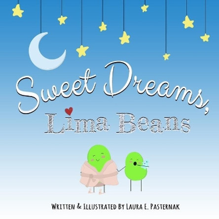 Sweet Dreams, Lima Beans by Laura E Pasternak 9781733170604