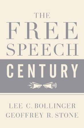 The Free Speech Century by Geoffrey R. Stone