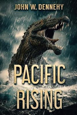 Pacific Rising by John W Dennehy 9781925597813