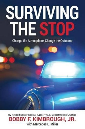 Surviving The Stop: Change The Atmosphere, Change The Outcome by Mercedes L Miller 9781942688167