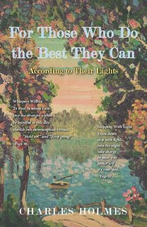 For Those Who Do the Best They Can: According to Their Lights by Charles Holmes 9798608932366