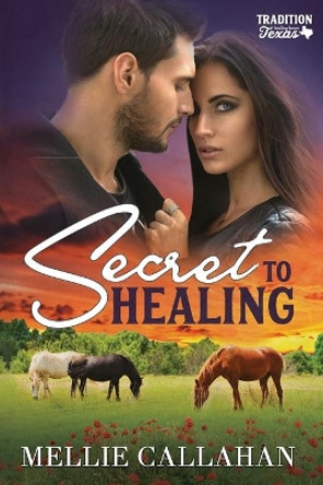 Secret to Healing by Mellie Callahan 9798687438094
