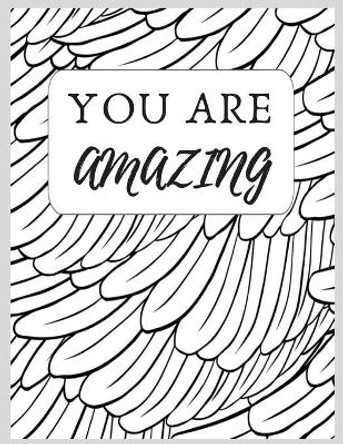 you are amazing: coloring book for adult with motivational words by David Clrb 9798556337961