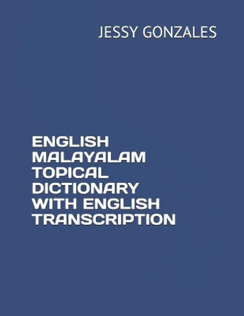 English Malayalam Topical Dictionary with English Transcription by Jessy Gonzales 9798630797933