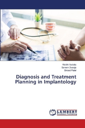 Diagnosis and Treatment Planning in Implantology by Riddhi Vadalia 9786205633229