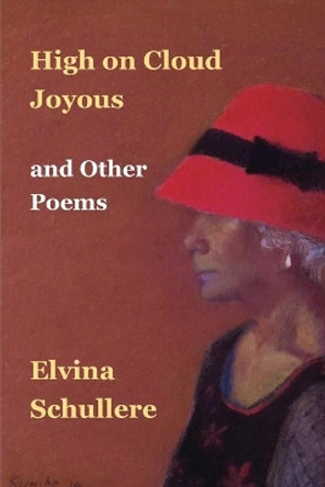 High on Cloud Joyous and Other Poems by Elvina D W Schullere 9780979008047