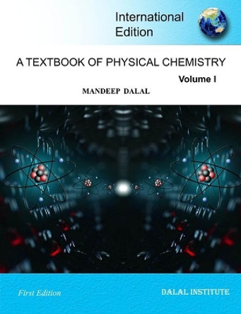 A Textbook of Physical Chemistry - Volume 1 by Mandeep Dalal 9788193872017