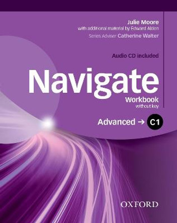 Navigate: C1 Advanced: Workbook with CD (with key) by Julie Moore