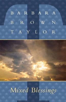 Mixed Blessings by Barbara Brown Taylor 9781561011629