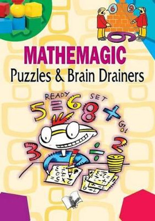 Mathemagic Puzzles and Brain Drainers by Vikas Khatri 9789381588697