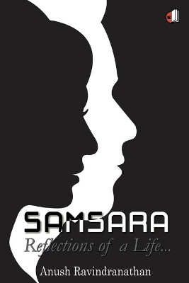 Samsara: The Reflection of Life.. by Anush Ravindranathan 9789389463163