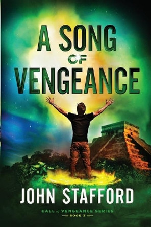 A Song of Vengeance by John Stafford 9781945159206