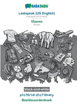 BABADADA black-and-white, Leetspeak (US English) - Vlaams, p1c70r14l d1c710n4ry - Beeldwoordenboek: Leetspeak (US English) - Flemish, visual dictionary by Babadada Gmbh 9783752284287