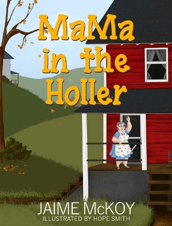 MaMa in the Holler by Jaime McKoy 9781734150728