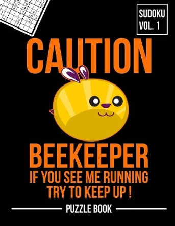 Caution Beekeeper If You See Me Running Keep Up Sudoku Beekeepers Puzzle Book: 400 Challenging Puzzles by Andre Tobisch 9798572313673