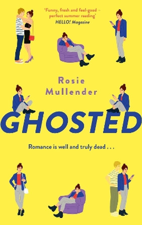 Ghosted: a brand new hilarious and feel-good rom com for summer by Rosie Mullender 9780751585278