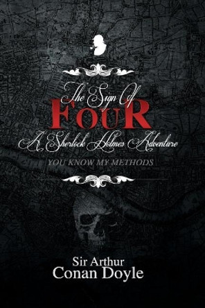 The Sign of Four: A Sherlock Holmes Adventure by Sir Arthur Conan Doyle 9781979644471