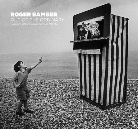 Roger Bamber: Out of the Ordinary by Roger Bamber