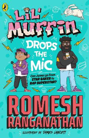 Lil' Muffin Drops the Mic: The brand-new children’s book from comedian Romesh Ranganathan! by Romesh Ranganathan 9780241493250