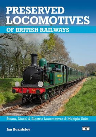 Preserved Locomotives of British Railways 21st Edition by Ian Beardsley 9781915984265