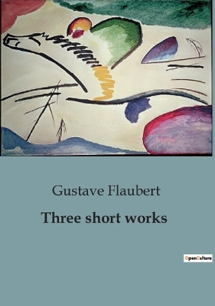 Three short works by Gustave Flaubert 9791041953356