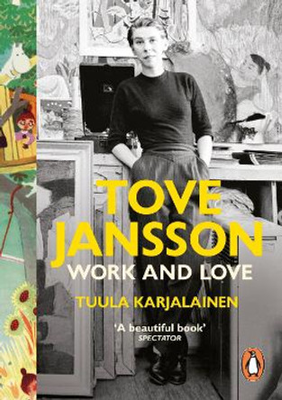 Tove Jansson: Work and Love by Tuula Karjalainen