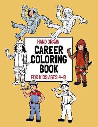 Hand Drawn Career Coloring Book For Kids Ages 4-8: Large Print Coloring Pages Of Great Careers Children Can Have When They Grow Up by Pk Puffy Press 9798653261749