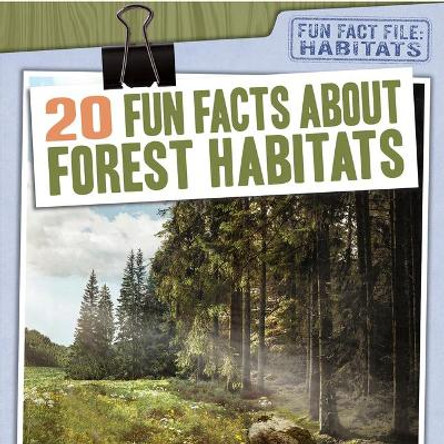 20 Fun Facts about Forest Habitats by Char Light 9781538264416