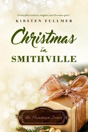 Christmas in Smithville by Kirsten Fullmer 9781973326786