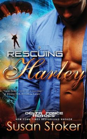 Rescuing Harley by Susan Stoker 9781943562152